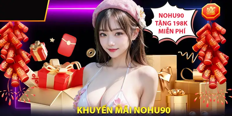 Thành viên nên tận dụng khuyến mãi nohu90 để có nhiều tiền đặt cược tại Nohu90