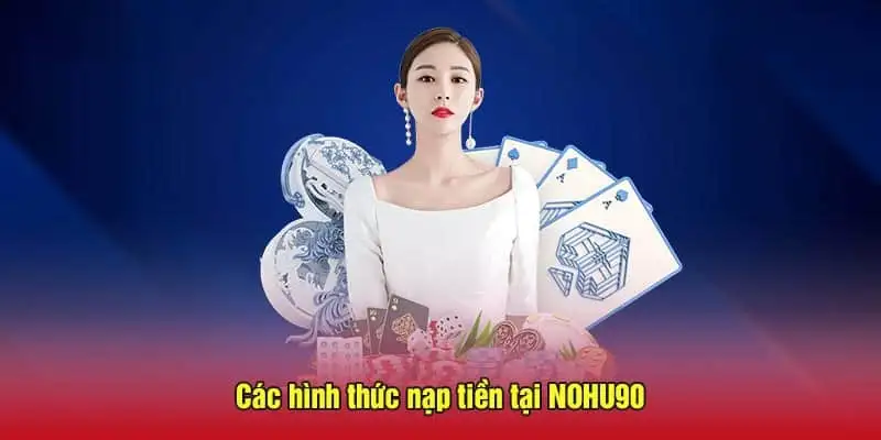 Các bước giao dịch nạp tiền qua ví điện tử momo tại Nohu90