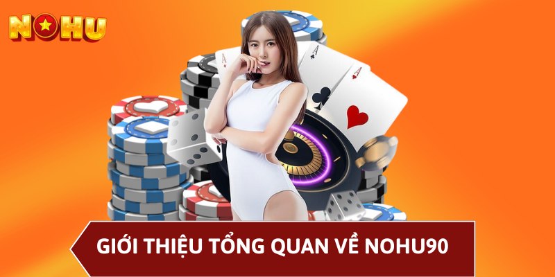 Giới thiệu tổng quan về NOHU90